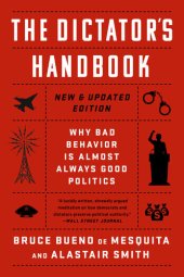 book The Dictator's Handbook: Why Bad Behaviour is Almost Always Good Politics (New & Updated Edition)