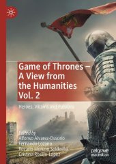 book Game of Thrones - A View from the Humanities Vol. 2: Heroes, Villains and Pulsions