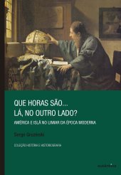 book Que horas são... lá, no outro lado? América e Islã no limiar da Época Moderna