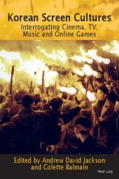 book Korean Screen Cultures: Interrogating Cinema, TV, Music and Online Games