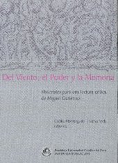 book Del viento, el poder y la memoria. Materiales para una lectura crítica de Miguel Gutiérrez