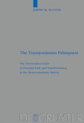 book The Transjordanian Palimpsest: The Overwritten Texts of Personal Exile and Transformation in the Deuteronomistic History