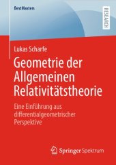 book Geometrie der Allgemeinen Relativitätstheorie - Eine Einführung aus differentialgeometrischer Perspektive