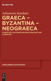 book Graeca Byzantina Neograeca: Schriften Zur Griechischen Sprache Und Literatur