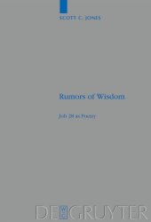 book Rumors of Wisdom: Job 28 as Poetry (Beihefte Zur Zeitschrift Fur Die Alttestamentliche Wissenschaft): 398