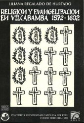 book Religión y evangelización en Vilcabamba (La Convención, Cuzco, 1572-1602)