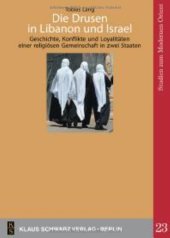 book Die Drusen in Libanon und Israel: Geschichte, Konflikte und Loyalitäten einer religiösen Gemeinschaft in zwei Staaten: Geschichte, Konflikte Und ... Zwei Staaten (Studies on Modern Orient, 23)