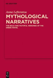 book Mythological Narratives: The Bold and Faithful Heroines of the Greek Novel