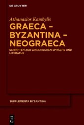 book Graeca Byzantina Neograeca: Schriften Zur Griechischen Sprache Und Literatur