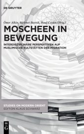 book Moscheen in Bewegung: Interdisziplinäre Perspektiven auf muslimische Kultstätten der Migration