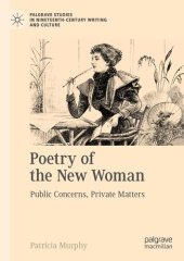 book Poetry of the New Woman: Public Concerns, Private Matters