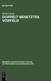 book Doppelt besetztes Vorfeld: Syntaktische, pragmatische und übersetzungstechnische Studien zum althebräischen Verbalsatz