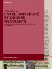 book Entre Université et Ordres mendiants: La production des bibles portatives latines au XIIIe siècle