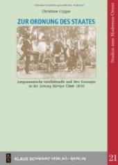 book Zur Ordnung Des Staates: Jungosmanische Intellektuelle Und Ihre Konzepte in Der Zeitung 'Hürriyet' (1868-1870)