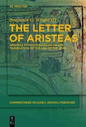 book The Letter of Aristeas: 'Aristeas to Philocrates' or 'on the Translation of the Law of the Jews'