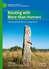 book Relating with More-than-Humans: Interbeing Rituality in a Living World