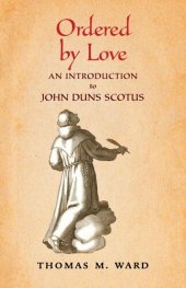 book Ordered by Love: An Introduction to John Duns Scotus