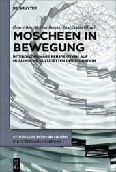 book Moscheen in Bewegung: Interdisziplinäre Perspektiven auf muslimische Kultstätten der Migration