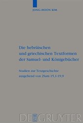 book Die hebräischen und griechischen Textformen der Samuel- und Königebücher: Studien Zur Textgeschichte Ausgehend Von 2sam 15,1-19,9