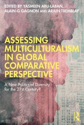 book Assessing Multiculturalism in Global Comparative Perspective: A New Politics of Diversity for the 21st Century?