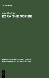 book Ezra the Scribe: The Development of Ezra 7-10 and Nehemia 8 (Beihefte zur Zeitschrift fuer die Alttestamentliche Wissenschaft)