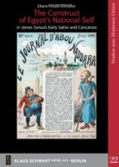 book The Construct of Egypt's National-Self in James Sanua's Early Satire and Caricature