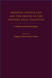 book Medieval Church Law and the Origins of the Western Legal Tradition: A Tribute to Kenneth Pennington