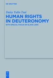 book Human Rights in Deuteronomy: With Special Focus on Slave Laws (Beihefte Zur Zeitschrift Fur Die Alttestamentliche Wissenschaft): 464