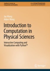 book Introduction to Computation in Physical Sciences: Interactive Computing and Visualization with Python™