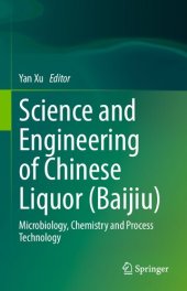 book Science and Engineering of Chinese Liquor (Baijiu): Microbiology, Chemistry and Process Technology