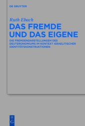 book Das Fremde und das Eigene: Die Fremdendarstellungen Des Deuteronomiums Im Kontext Israelitischer Identitätskonstruktionen