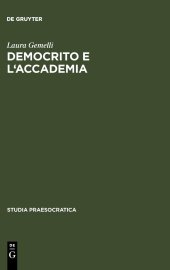 book Democrito E L'Accademia: Studi Sulla Trasmissione Dell'atomismo Antico Da Aristotele a Simplicio