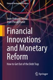 book Financial Innovations and Monetary Reform: How to Get Out of the Debt Trap