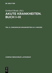 book Akute Krankheiten, Buch I–III. Teil II: Chronische Krankheiten III–V. Indizes