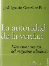 book La autoridad de la verdad. Momentos oscuros del magisterio eclesiástico