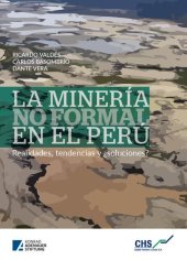 book La minería no formal en el Perú. Realidades, tendencias y ¿soluciones?