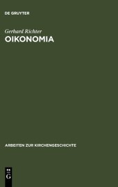 book Oikonomia: Der Gebrauch des Wortes Oikonomia im Neuen Testament, bei den Kirchenvätern und in der theologischen Literatur bis ins 20. Jahrhundert