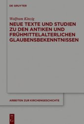 book Neue Texte und Studien zu den antiken und frühmittelalterlichen Glaubensbekenntnissen