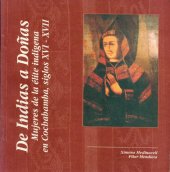 book De indias a doñas. Mujeres de la élite indígena en Cochabamba, siglos XVI-XVII