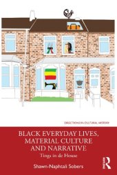 book Black Everyday Lives, Material Culture and Narrative: Tings in de House