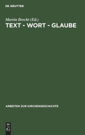 book Text - Wort - Glaube: Studien zur Überlieferung, Interpretation und Autorisierung biblischer Texte