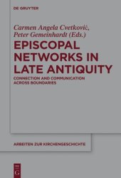 book Episcopal Networks in Late Antiquity: Connection and Communication Across Boundaries