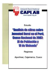 book Análisis de cifras sobre juventud rural en el Perú, Censo Nacional 007, XI de Población y VI de Vivienda. Publicación de análisis de las regiones de Apurímac, Cajamarca y Cuzco