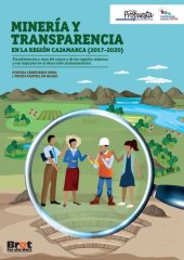 book Minería y transparencia en la región Cajamarca (2017-2020). Transferencias y usos del canon y de las regalías mineras,  y sus impactos en el desarrollo socioeconómico.