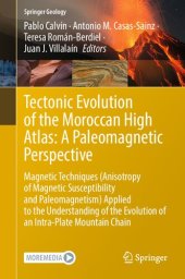 book Tectonic Evolution of the Moroccan High Atlas: A Paleomagnetic Perspective: Magnetic Techniques (Anisotropy of Magnetic Susceptibility and Paleomagnetism) Applied to the Understanding of the Evolution of an Intra-Plate Mountain Chain