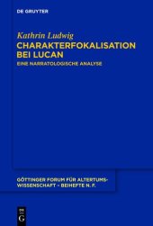 book Charakterfokalisation bei Lucan: Eine narratologische Analyse