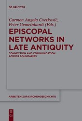 book Episcopal Networks in Late Antiquity: Connection and Communication Across Boundaries