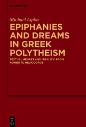 book Epiphanies and Dreams in Greek Polytheism: Textual Genres and 'Reality' from Homer to Heliodorus