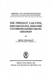 book Die Predigt Calvins, ihre Geschichte, ihre Form und ihre religiösen Grundgedanken