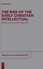 book The Rise of the Early Christian Intellectual